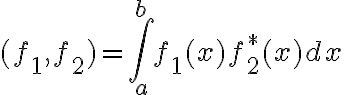 $(f_1,f_2)=\int_a^b f_1(x)f_2^*(x)dx$